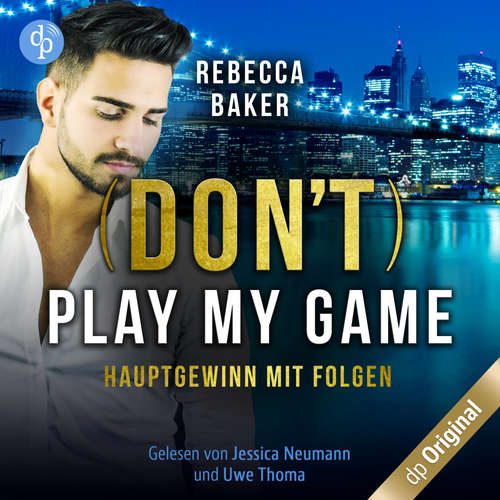 Hoerbuch (Don't) Play my Game - Hauptgewinn mit Folgen (Ungekürzt) - Rebecca Baker - Uwe Thoma