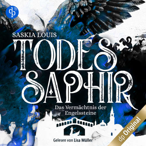 Hoerbuch Todessaphir - Das Vermächtnis der Engelssteine, Band 2 - Saskia Louis - Lisa Müller
