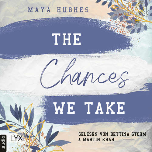 Hoerbuch The Chances We Take - Fulton University-Reihe, Teil 3 - Maya Hughes - Bettina Storm