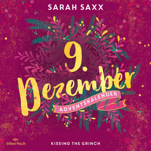 Hoerbuch Kissing the Grinch (Christmas Kisses. Ein Adventskalender 9) - Sarah Saxx - Pia-Rhona Saxe