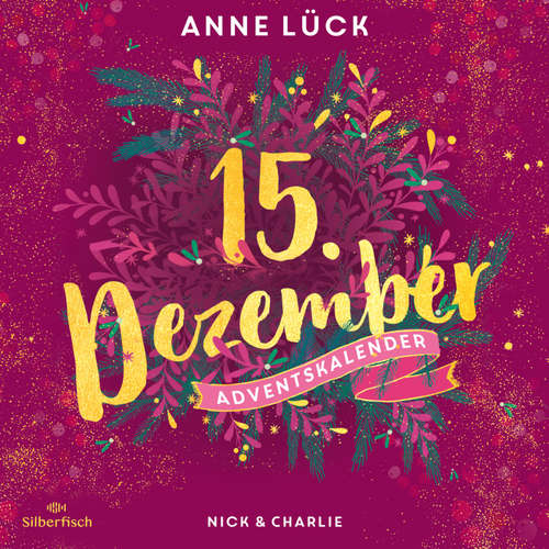 Hoerbuch Nick & Charlie (Christmas Kisses. Ein Adventskalender 15) - Anne Lück - Uta Dänekamp