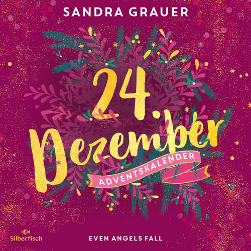 Hoerbuch Even Angels Fall (Christmas Kisses. Ein Adventskalender 24) - Sandra Grauer - Vanida Karun