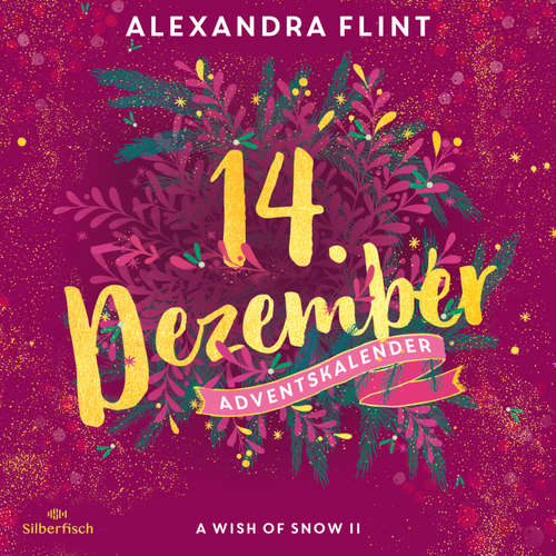 Hoerbuch A Wish of Snow II (Christmas Kisses. Ein Adventskalender 14) - Alexandra Flint - Corinna Dorenkamp