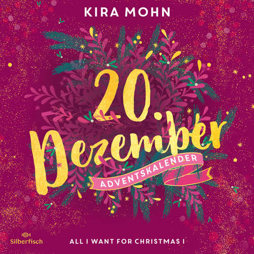 Hoerbuch All I Want for Christmas I (Christmas Kisses. Ein Adventskalender 20) - Kira Mohn - Jodie Ahlborn
