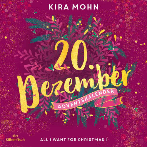 Hoerbuch All I Want for Christmas I (Christmas Kisses. Ein Adventskalender 20) - Kira Mohn - Jodie Ahlborn