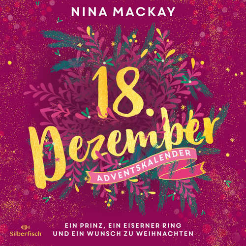 Hoerbuch Ein Prinz, ein eiserner Ring und ein Wunsch zu Weihnachten (Christmas Kisses. Ein Adventskalender 18) - Nina MacKay - Pia-Rhona Saxe