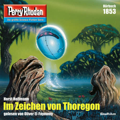 Hoerbuch Perry Rhodan 1853: Im Zeichen von Thoregon - Horst Hoffmann - Oliver El-Fayoumy