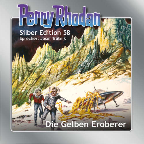 Hoerbuch Perry Rhodan Silber Edition 58: Die Gelben Eroberer - Clark Darlton - Josef Tratnik