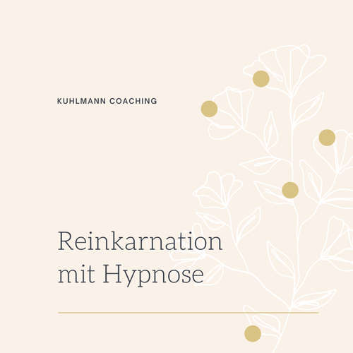 Hoerbuch Reinkarnation mit Hypnose - Rieke Kuhlmann - Rieke Kuhlmann
