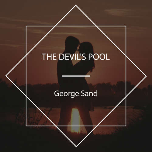 Audiobook The Devil's Pool - George Sand - J. M. Smallheer