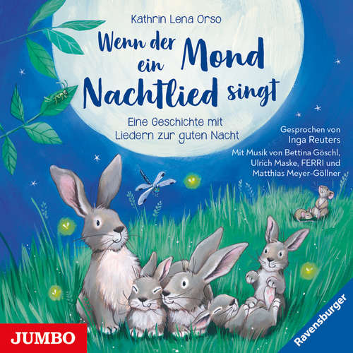 Hoerbuch Wenn der Mond ein Nachtlied singt. Eine Geschichte mit Liedern zur guten Nacht - Kathrin Lena Orso - Inga Reuters