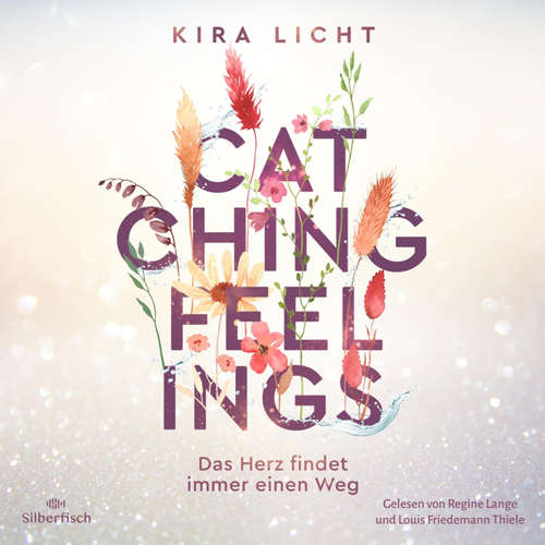 Hoerbuch Catching Feelings - Kira Licht - Louis Friedemann Thiele