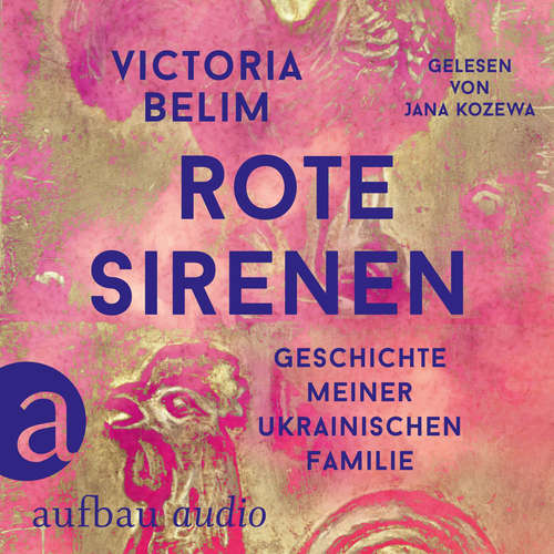 Hoerbuch Rote Sirenen - Geschichte meiner ukrainischen Familie - Victoria Belim - Jana Kozewa