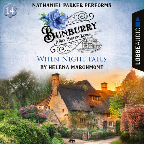 Audiobook When Night falls - Bunburry - A Cosy Mystery Series, Episode 14 - Helena Marchmont - Nathaniel Parker