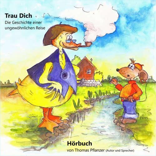 Hoerbuch Trau Dich! - Thomas Pflanzer - Thomas Pflanzer