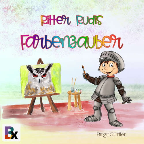 Hoerbuch Ritter Rudis Farbenzauber - Birgit Gürtler - Claudia Gogolin