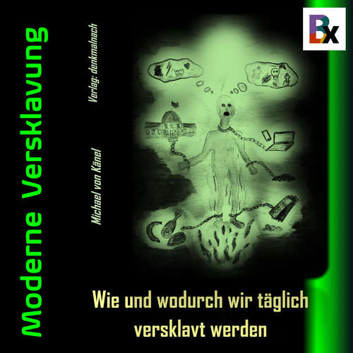 Hoerbuch Moderne Versklavung - Michael von Känel - Michael von Känel