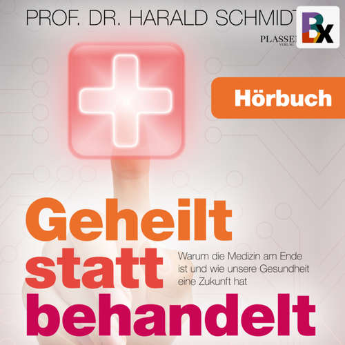 Hoerbuch Geheilt statt behandelt - Prof. Dr. Harald Schmidt - Prof. Dr. Harald Schmidt