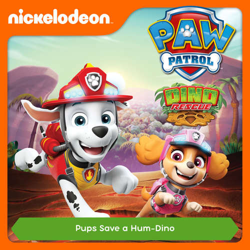 Audiobook Episode 52: Dino Rescue: Pups Save a Hum-Dino -  - Alex D `Attoma