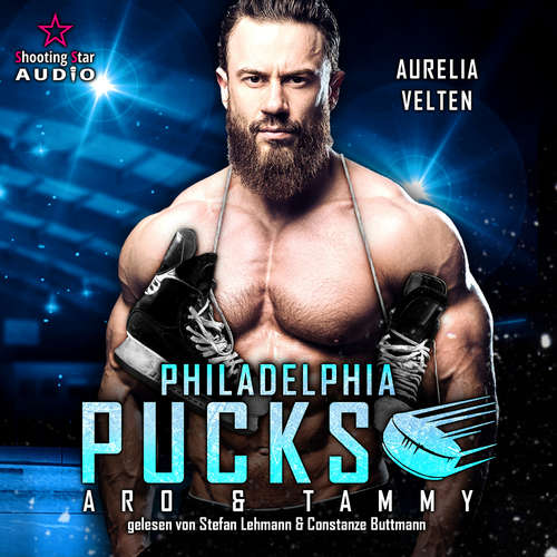 Hoerbuch Philadelphia Pucks: Aro & Tammy - Philly Ice Hockey, Band 3 - Aurelia Velten - Stefan Kohlmann