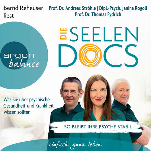 Hoerbuch Die Seelen-Docs - Was Sie über psychische Gesundheit und Krankheit wissen sollten - Janina Rogoll - Bernd Reheuser