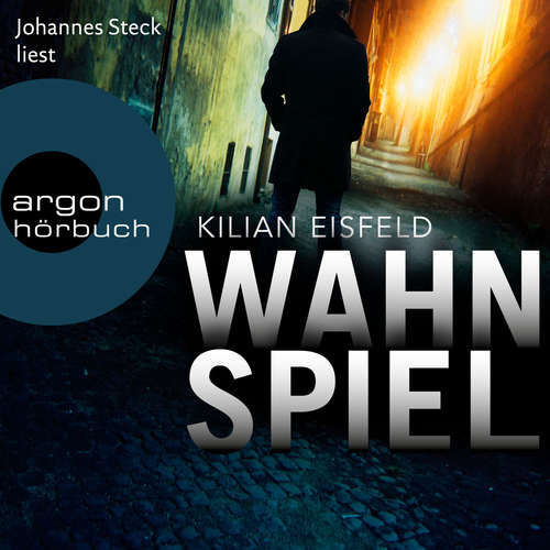 Hoerbuch Wahnspiel - Kilian Eisfeld - Johannes Steck