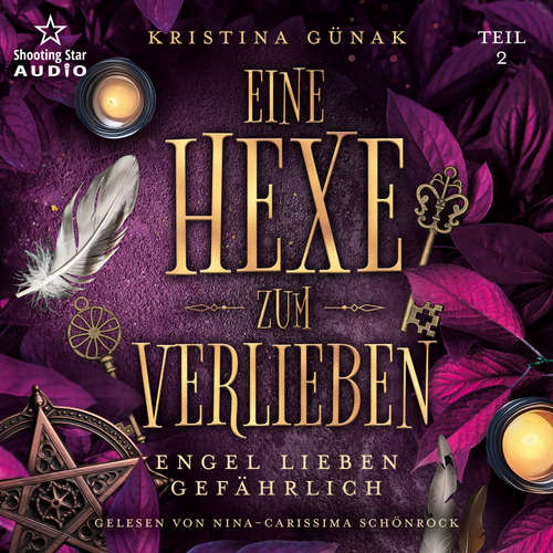 Hoerbuch Engel lieben Gefährlich - Eine Hexe zum Verlieben, Band 2 - Kristina Günak - Nina-Carissima Schönrock