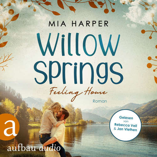 Hoerbuch Willow Springs - Feeling Home - Mia Harper - Rebecca Veil