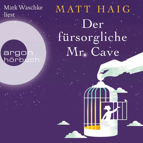 Hoerbuch Der fürsorgliche Mr Cave - Matt Haig - Mark Waschke