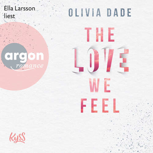 Hoerbuch The Love we feel - Fandom-Trilogie, Band 3 - Olivia Dade - Ella Larsson