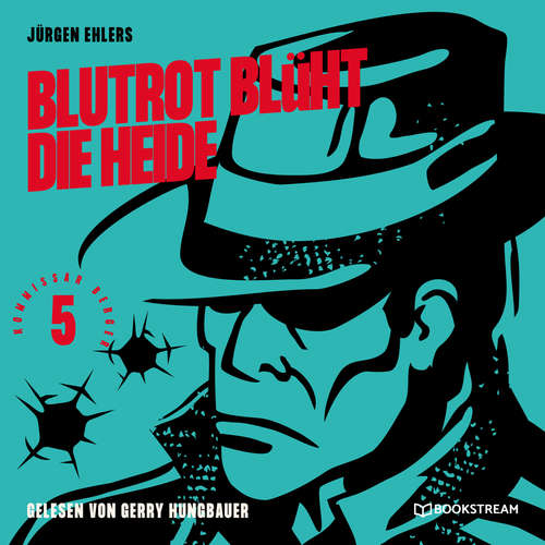 Hoerbuch Blutrot blüht die Heide - Kommissar Berger, Band 5 - Jürgen Ehlers - Gerry Hungbauer