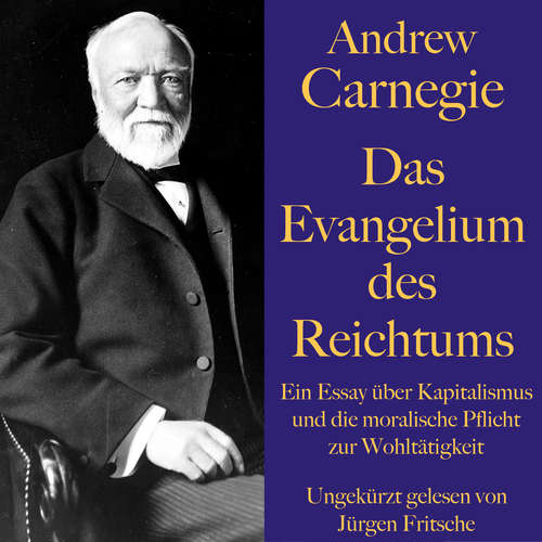 Hoerbuch Andrew Carnegie: Das Evangelium des Reichtums - Andrew Carnegie - Jürgen Fritsche
