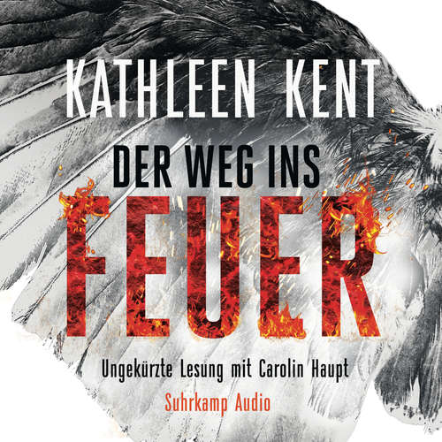 Hoerbuch Der Weg ins Feuer - Kathleen Kent - Carolin Haupt