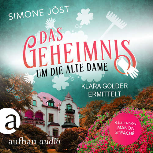 Hoerbuch Das Geheimnis um die alte Dame - Klara Golder ermittelt, Band 1 - Simone Jöst - Manon Straché