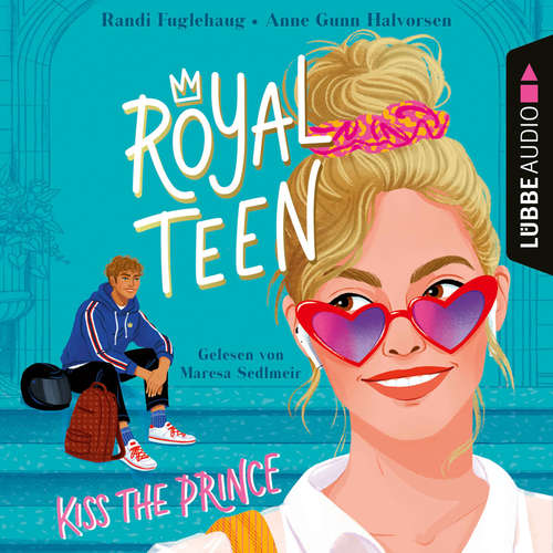 Hoerbuch Kiss the Prince - Royalteen, Teil 1 - Randi Fuglehaug - Maresa Sedlmeir