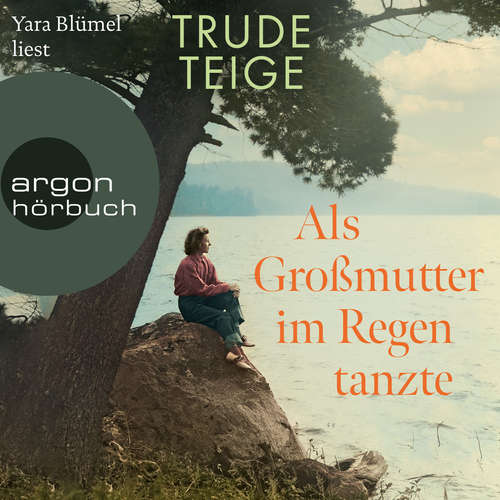 Hoerbuch Als Großmutter im Regen tanzte - Trude Teige - Yara Blümel