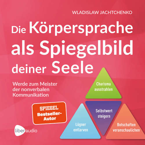 Hoerbuch Die Körpersprache als Spiegelbild deiner Seele - Wladislaw Jachtchenko - Jürgen Holdorf