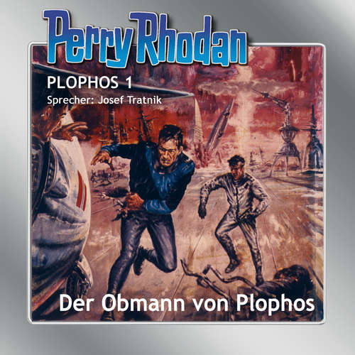 Hoerbuch Perry Rhodan Plophos 1: Der Obmann von Plophos - Kurt Mahr - Josef Tratnik