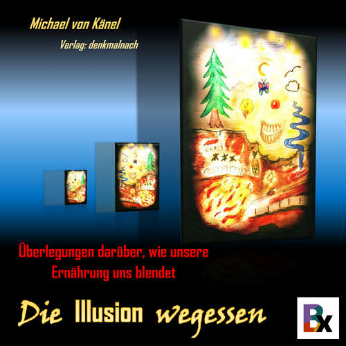 Hoerbuch Die Illusion wegessen - Michael von Känel - Michael von Känel
