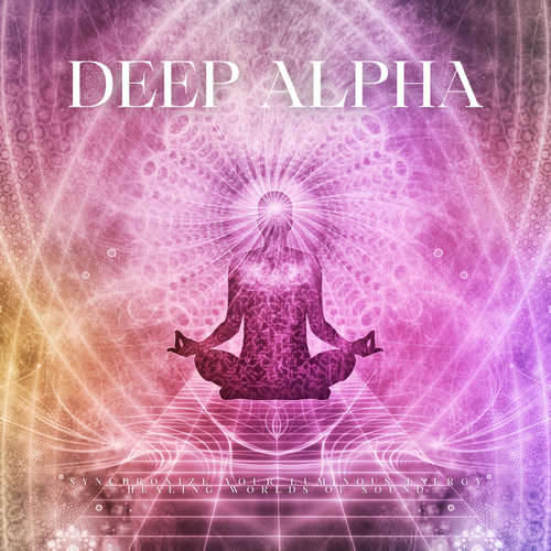 Audiobook Deep Alpha - Healing Worlds Of Sound - Healing Worlds Of Sound - Healing Worlds Of Sound