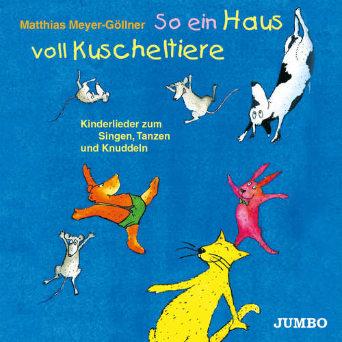 Hoerbuch So ein Haus voll Kuscheltiere - Matthias Meyer-Göllner - Matthias Meyer-Göllner