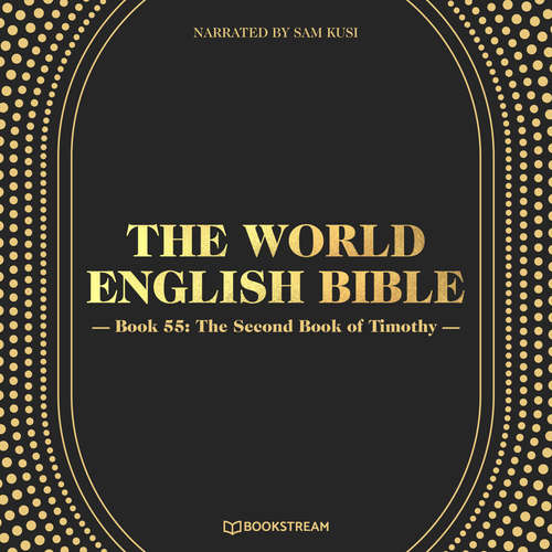 Audiobook The Second Book of Timothy - The World English Bible, Book 55 - Various Authors - Sam Kusi