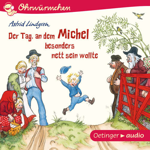 Hoerbuch Der Tag, an dem Michel besonders nett sein wollte - Astrid Lindgren - Peter Kaempfe