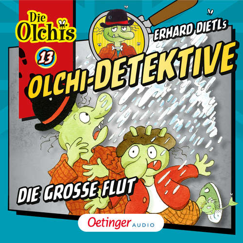 Hoerbuch Olchi-Detektive 13. Die große Flut - Erhard Dietl - Wolf Frass