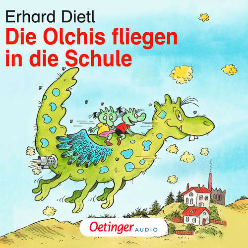 Hoerbuch Die Olchis fliegen in die Schule - Erhard Dietl - Rainer Schmitt