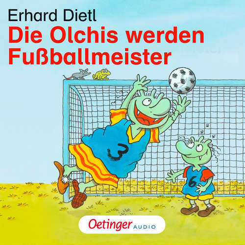 Hoerbuch Die Olchis werden Fußballmeister - Erhard Dietl - Rainer Schmitt