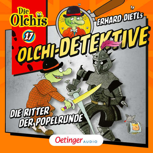Hoerbuch Olchi-Detektive 17. Die Ritter der Popelrunde - Erhard Dietl - Patrick Bach