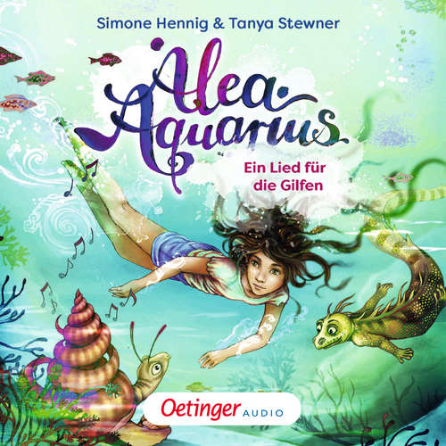Hoerbuch Alea Aquarius. Ein Lied für die Gilfen - Tanya Stewner - Laura Maire