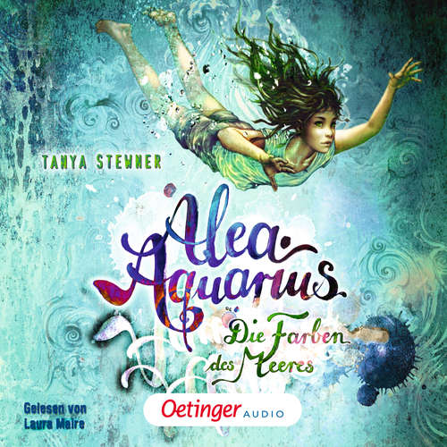 Hoerbuch Alea Aquarius 2. Die Farben des Meeres - Tanya Stewner - Laura Maire