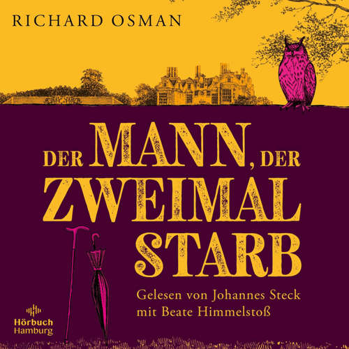 Hoerbuch Der Mann, der zweimal starb (Die Mordclub-Serie 2) - Richard Osman - Johannes Steck